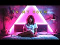 Chillwave playlist  in my room  royalty free copyright safe music