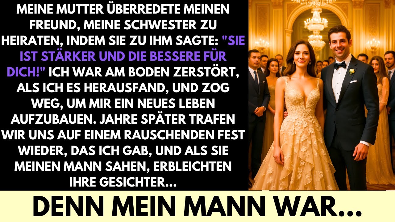 Mama Überredete Meinen Freund, Meine Schwester Zu Heiraten—Jahre Später Schockierte Mein Mann Alle