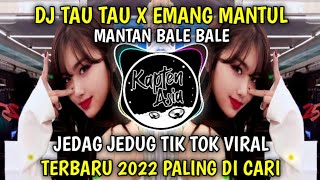 DJ FYP TIK TOK VIRAL 2022 TAU TAU X EMANG MANTUL | PALING DICARI DJ FYP TIK TOK VIRAL 2022 TAU TAU X EMANG MANTUL | PALING DICARI