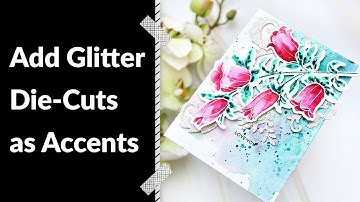 Add Glitter Die-Cuts as Accents