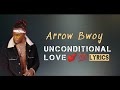 Arrow Bwoy - Unconditional Love (Official Lyrics)