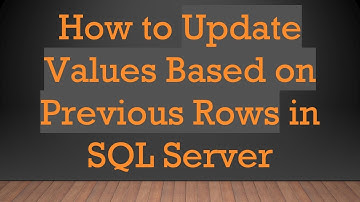 How to Update Values Based on Previous Rows in SQL Server