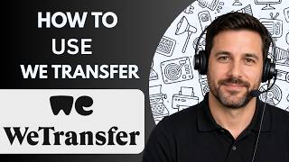 How to Use WeTransfer Full Guide 2026