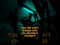YOU Can Change Your Life 💯✨#motivation#quotes #motivational#success#inspiration #youtubeshorts #yt