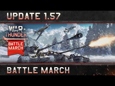 War Thunder: Update 1.57 'Battle March'