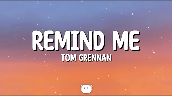 Tom Grennan - Remind Me (Lyrics)