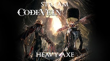 Code Vein Playthrough with Heavy Axe Episode: 18
