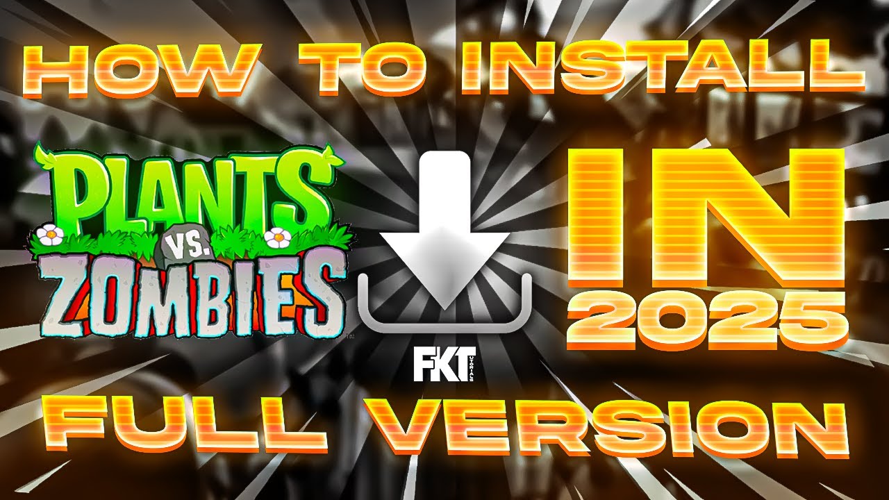 HOW TO INSTALL PLANTS VS ZOMBIES FULL VERSION IN 2025 - YouTube