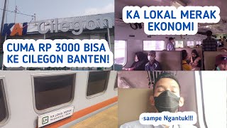 NAIK KA LOKAL MERAK KE CILEGON BANTEN CUMA RP. 3000  ‼️