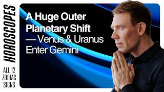 A Huge Outer Planetary Shift — Venus and Uranus Enter Gemini — Horoscopes for All 12 Signs screenshot 3
