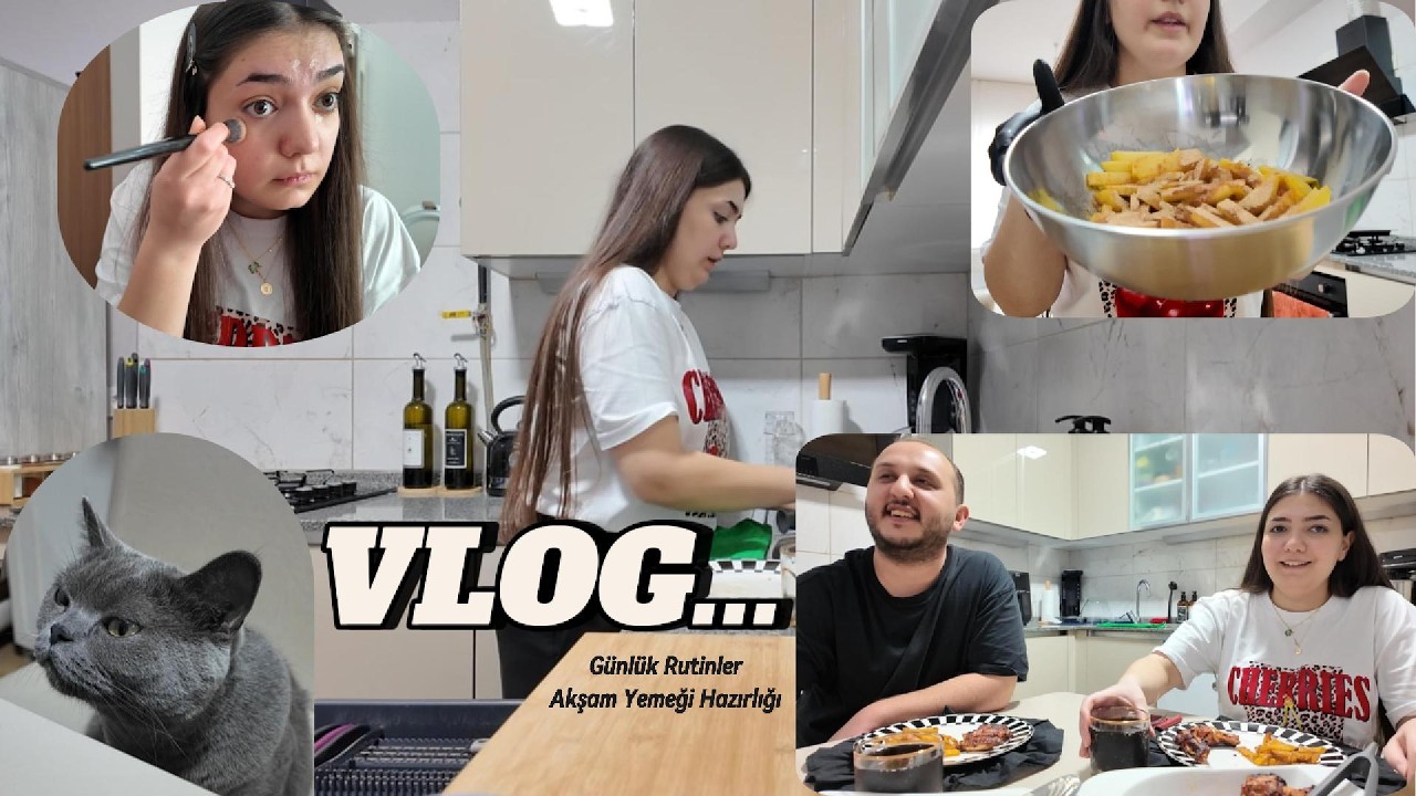 İLK VLOG | Günlük rutinler, makyaj, akşam yemeği hazırlığı