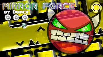 [Geometry Dash 2.1] Mirror Force by Dudex (1080p 60 FPS)