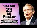 Salmo 23 | Adrian Rogers | EL Amor que Vale | Predicas Cristianas