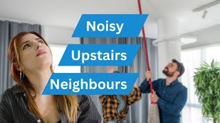 How do you soundproof a room from noisy upstairs Neighbours?