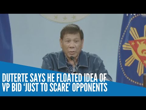 Duterte says he floated idea of VP bid ‘just to scare’ opponents