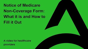 Learn How to Fill Out the Notice of Medicare Non-coverage (NOMNC) form