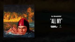 DJ Shadow- All My (Official Audio)