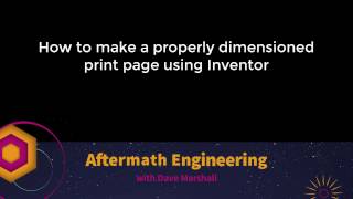 How to make a print page and properly dimension it using Inventor