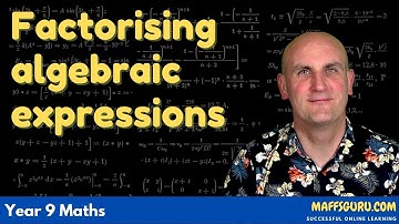 Factorising algebraic expressions | Year 9 Maths | MaffsGuru.com