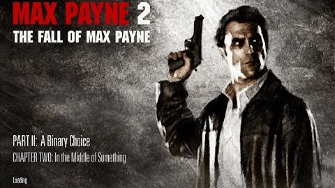 Max Payne 2 - A Binary Choice - In the Middle of Something (HD)
