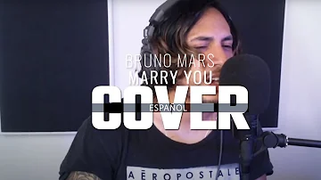 Bruno Mars - Marry You (Spanish Cover) - Cover Español