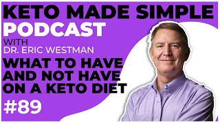 What To Have And Not Have On Your Keto food list  E89  Keto Made Simple Podcast