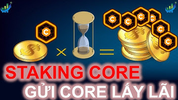 Staking CORE gửi CORE lấy lãi #core #coin #stake