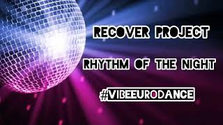 Recover Project - Rhythm of the Night