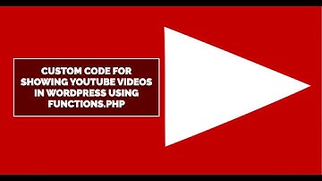 Custom Code For Showing Youtube Videos In Wordpress Using Functions.php