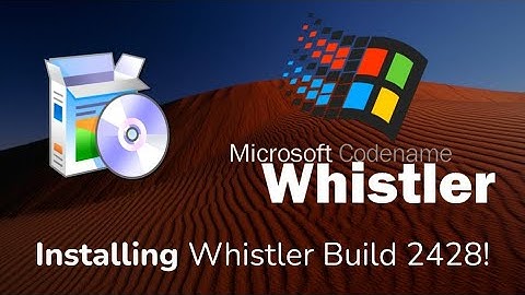 Installing Windows Whistler Build 2428 in 2022!
