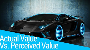 Actual Value VS. Perceived Value: Which Is Better?