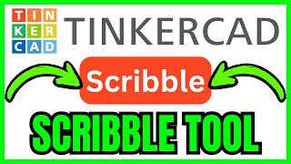 How To USE SCRIBBLE TOOL In Tinkercad (QUICK & EASY) 2026