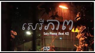 Miniatura de "សេរីភាព Freedom - Suly Pheng (feat. KZ, June)"