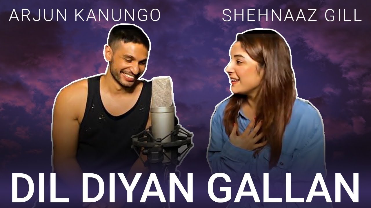 Dil Diyan Gallan Song cover by Shehnaaz Gill | FT Arjun Kanungo