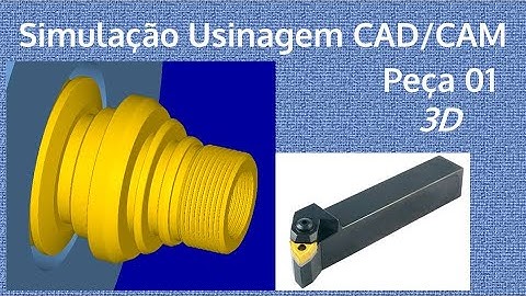 Simulação Usinagem CNC/CAM (Peça 01) - Torno CNC 3D