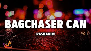 Pashanim - BAGCHASER CAN [Lyrics] Resimi