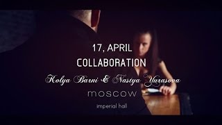 Collaboration Kolya Barni & Nastya Yurasova | 17, April | Moscow