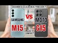 SAMSUNG M15 VS  MOTO G15 COMPARATIVO, QUAL COMPRAR ? 📱 @canaldwn