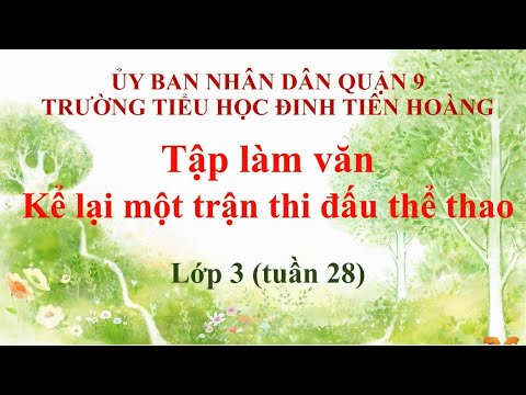 Video Tập làm văn Lớp 3 - Tuần 28 - Bài: Kể lại một trận thi... - youtube