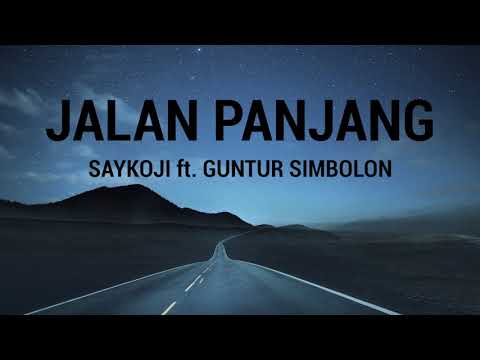 SAYKOJI - JALAN PANJANG ft. GUNTUR SIMBOLON (Lirik Lagu)