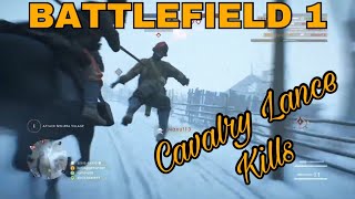 Cavalry Lance kills!! Battlefield 1