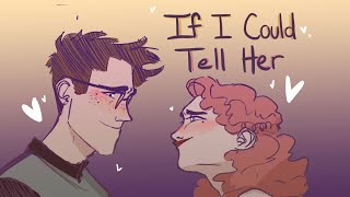 If I Could Tell Her - OC DEH Animatic