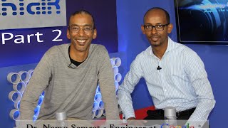 TechTalk with Solomon Season 6 Ep. 7 Interview with Dr Nemo Semeret Engineer at Google Part 2 | Talk