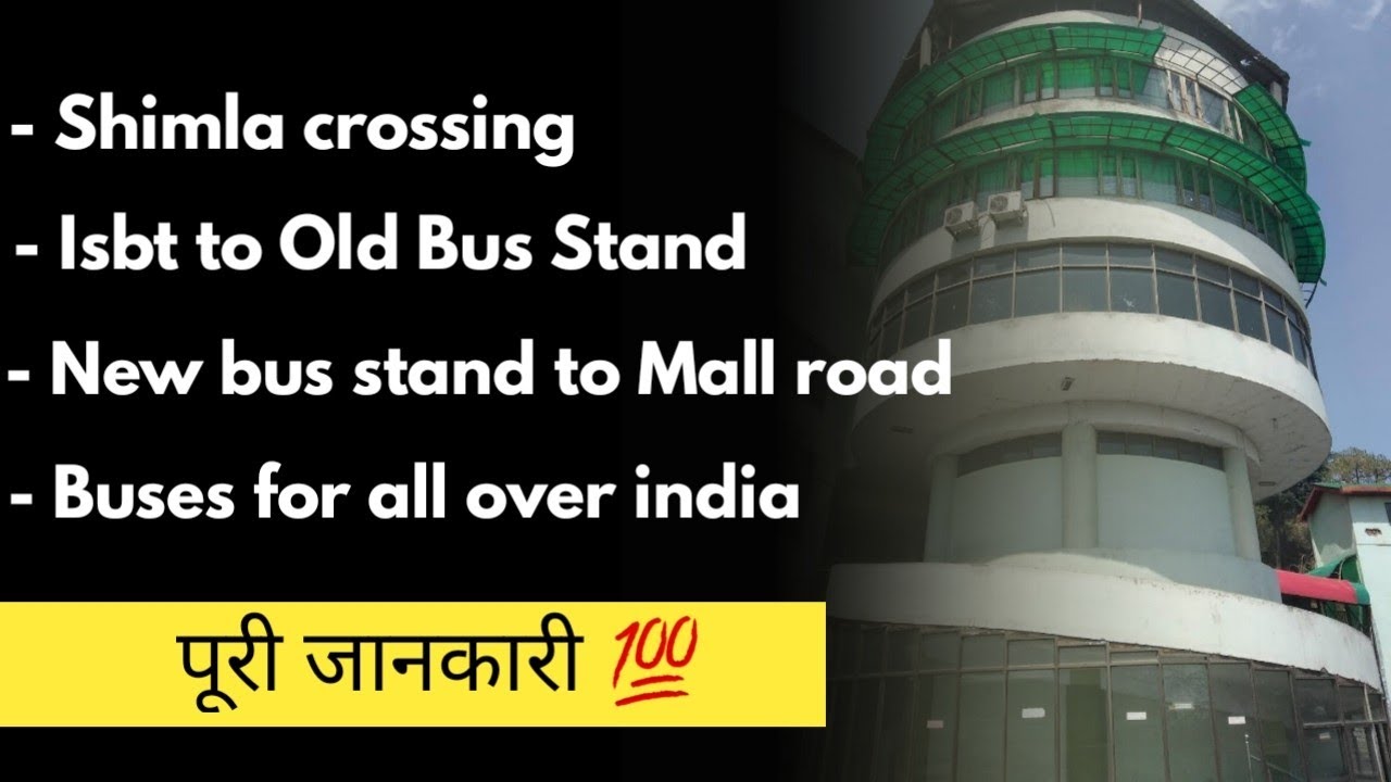 SHIMLA NEW BUS STAND EXPLAINED (Complete Info) | Isbt Shimla | Crossing shimla | 