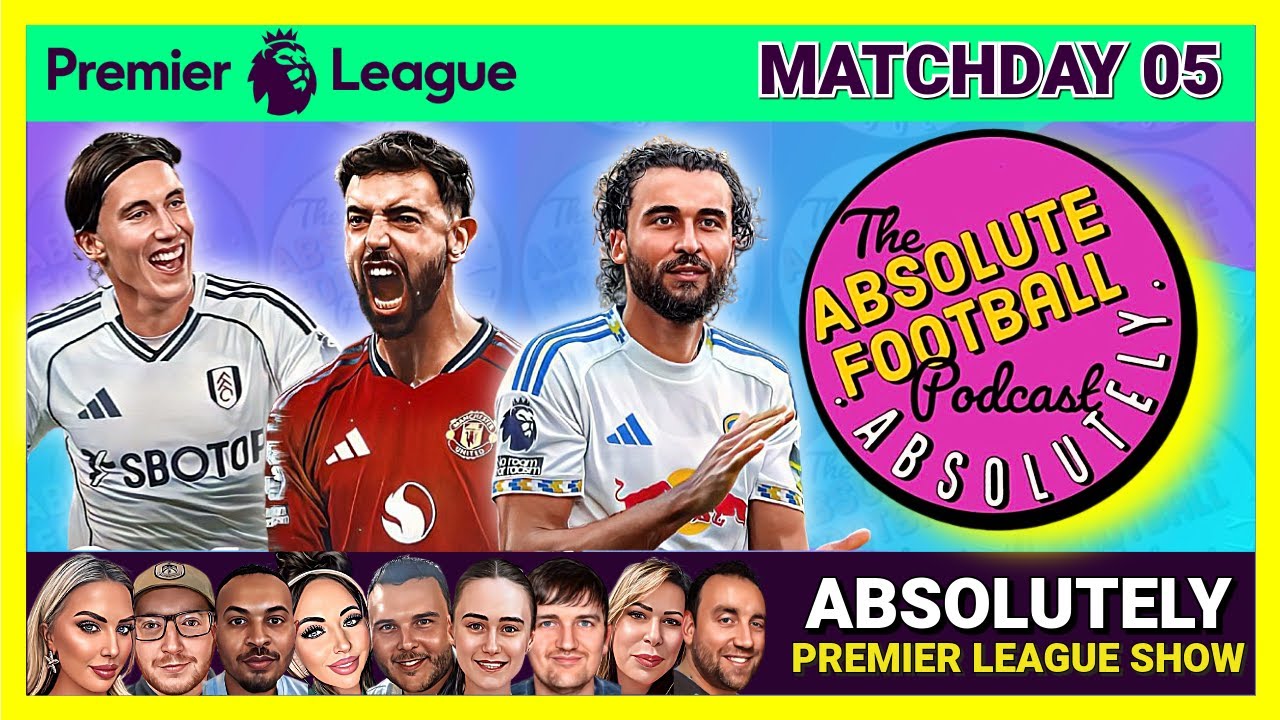 Absolutely Premier League Show | Matchday 05