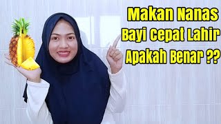 Makan Nanas Untuk Memancing Kontraksi Agar Bayi Segera Lahir