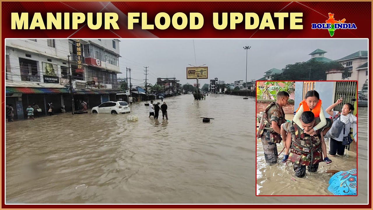 Manipur Flood Update | Bole India | - YouTube