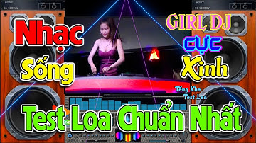 Quá Mạnh Với Bản Nhạc Test Loa Cực Chuẩn | Nhạc Sống Disco Remix Cực Bốc | Bass Treble Chuẩn Đét
