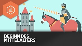 Beginn des Mittelalters - Das Mittelalter einfach erklärt