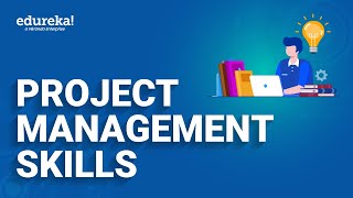 Top 30 Project Management Skills | Project Manager Skills Required In 2025 | PMP Training | Edureka